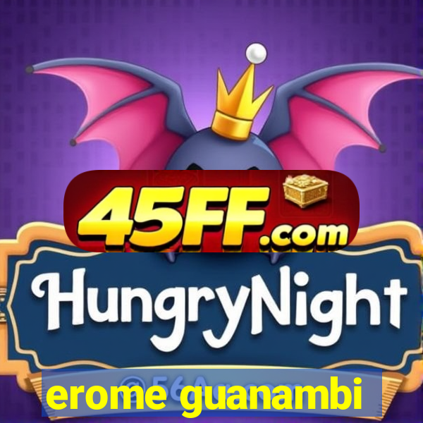 erome guanambi